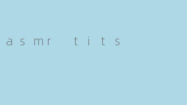 asmr tits